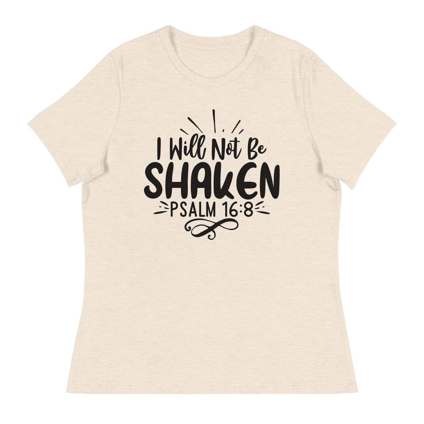 I Will Not Be Shaken (Black design)  - Women's Relaxed T-Shirt