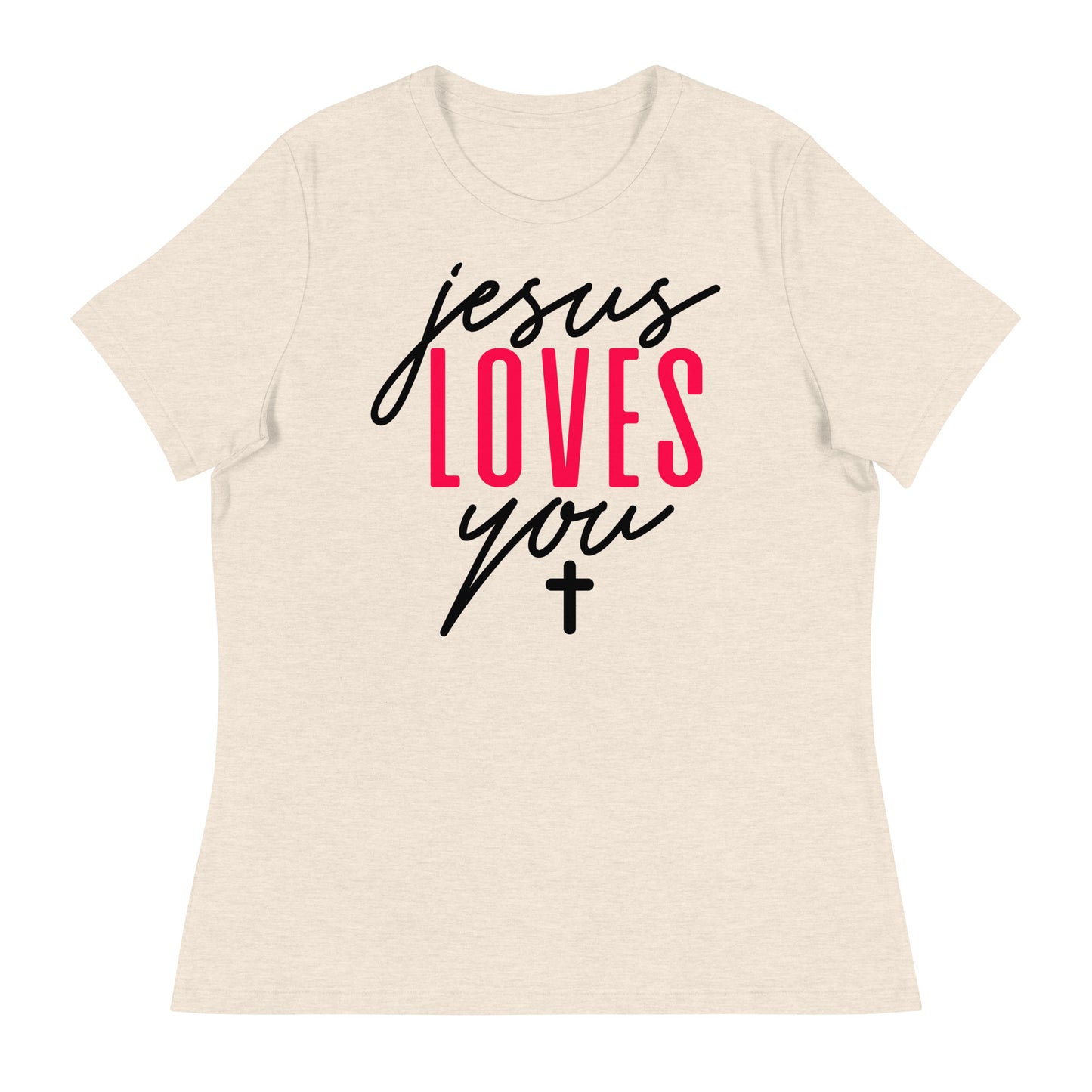 Jesus Loves You - Women's Relaxed T-Shirt