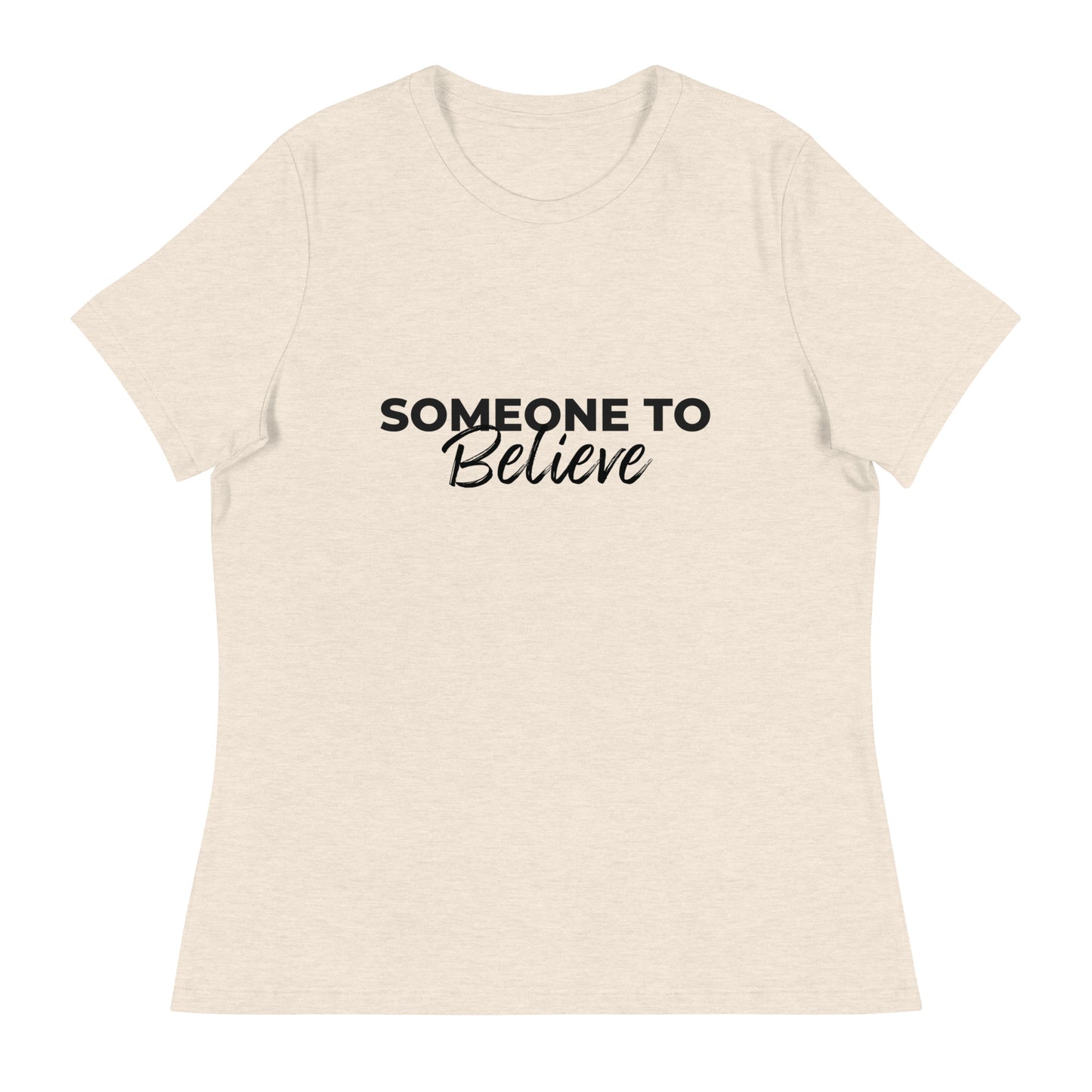 Someone to Believe - Women's Relaxed T-Shirt