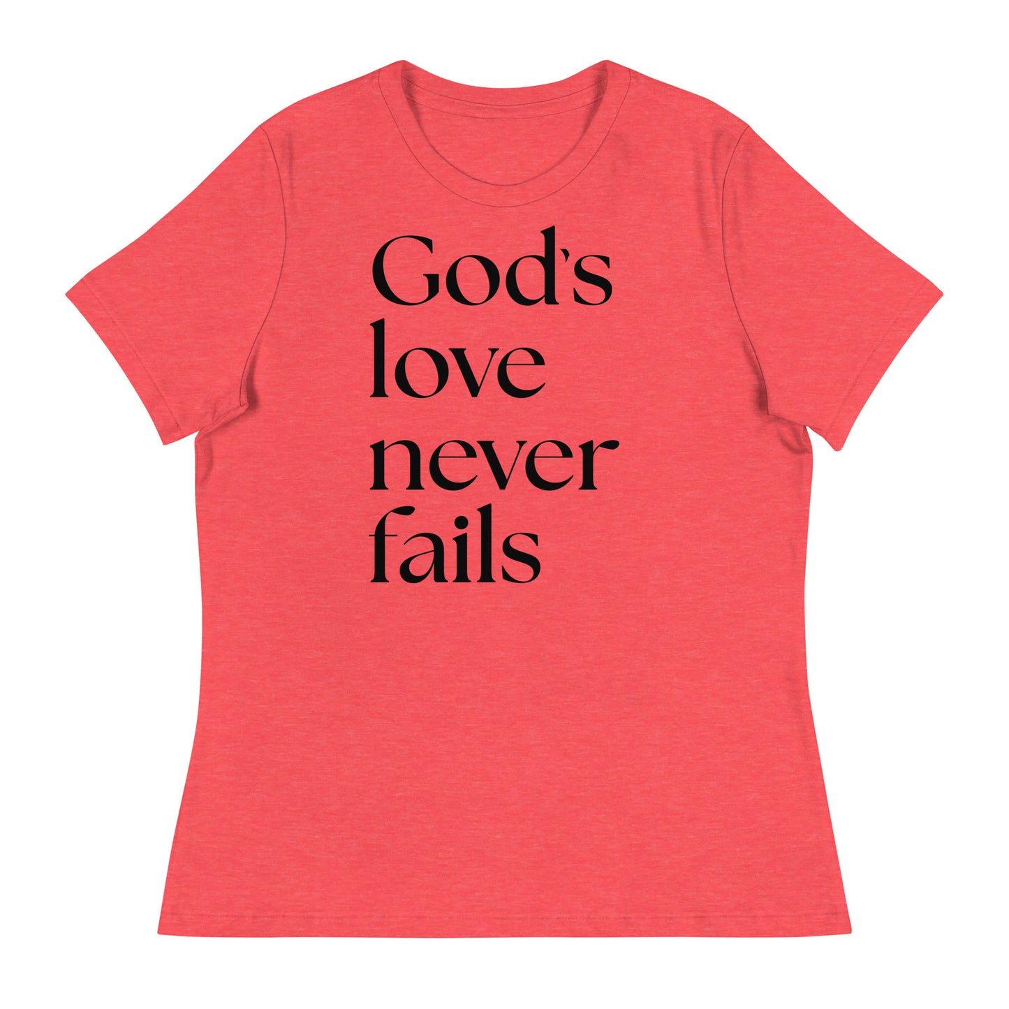 God's Love Never Fails (Black design) - Women's Relaxed T-Shirt