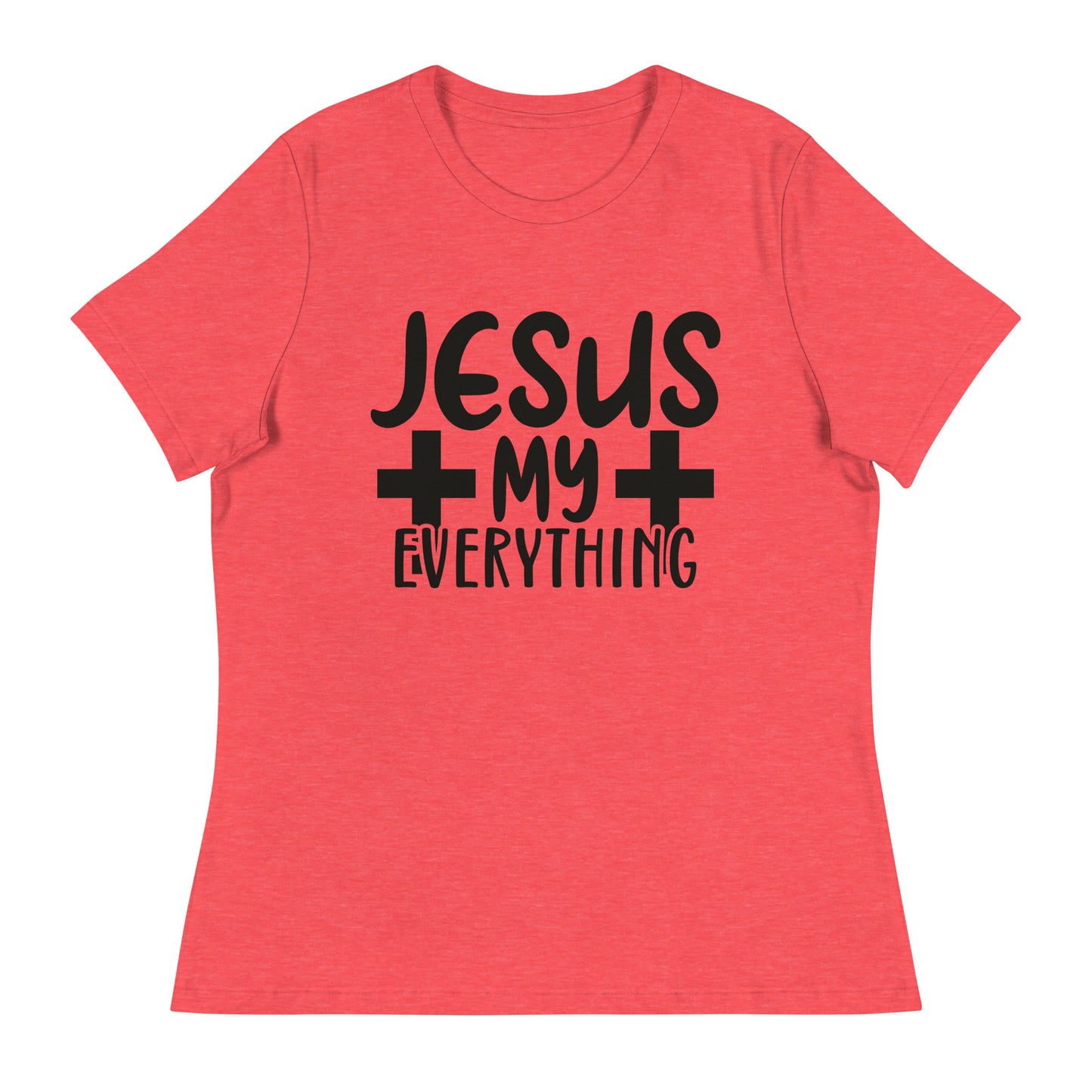 Jesus, My Everything (Black design)  - Women's Relaxed T-Shirt