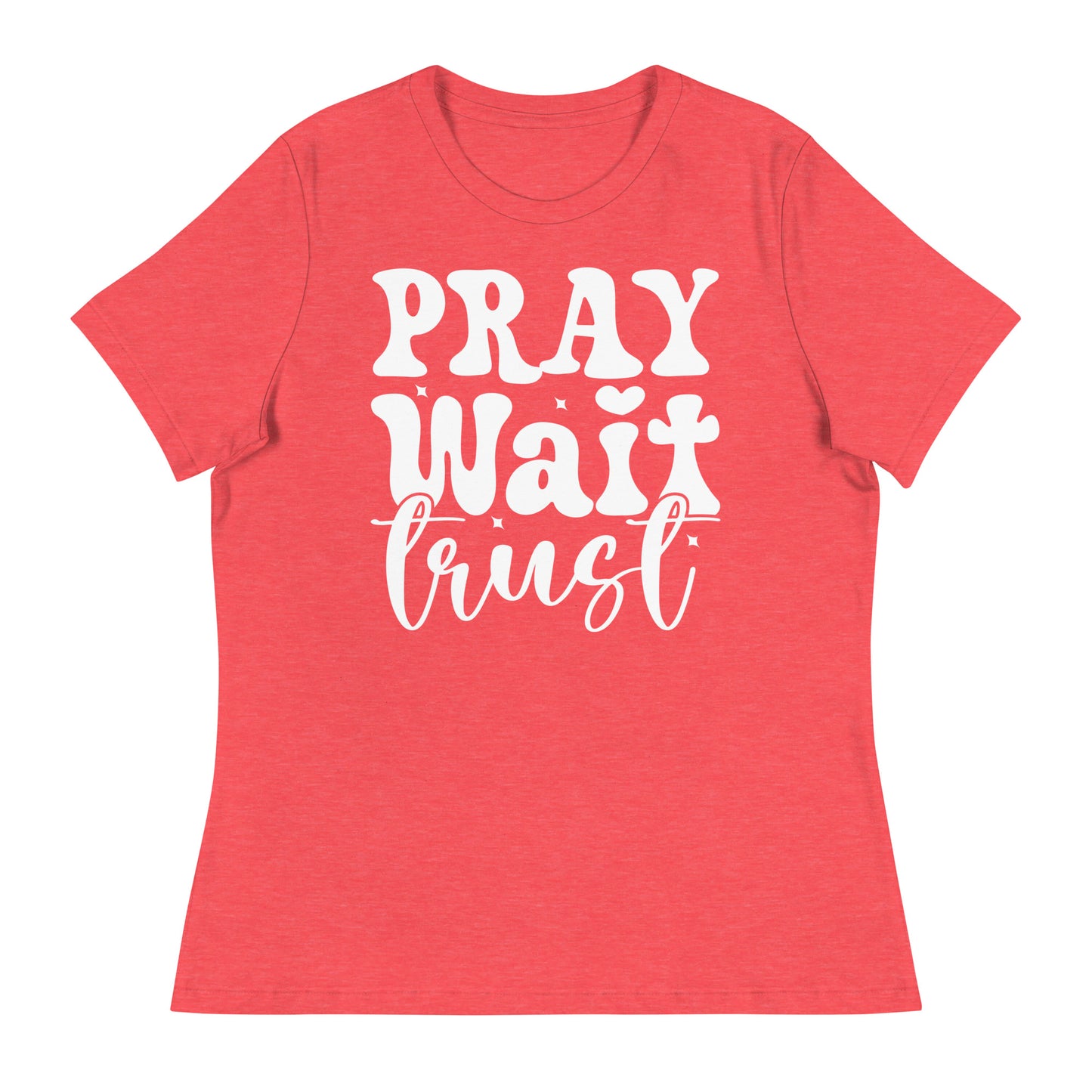 Pray, Wait, Trust (White design) - Women's Relaxed T-Shirt