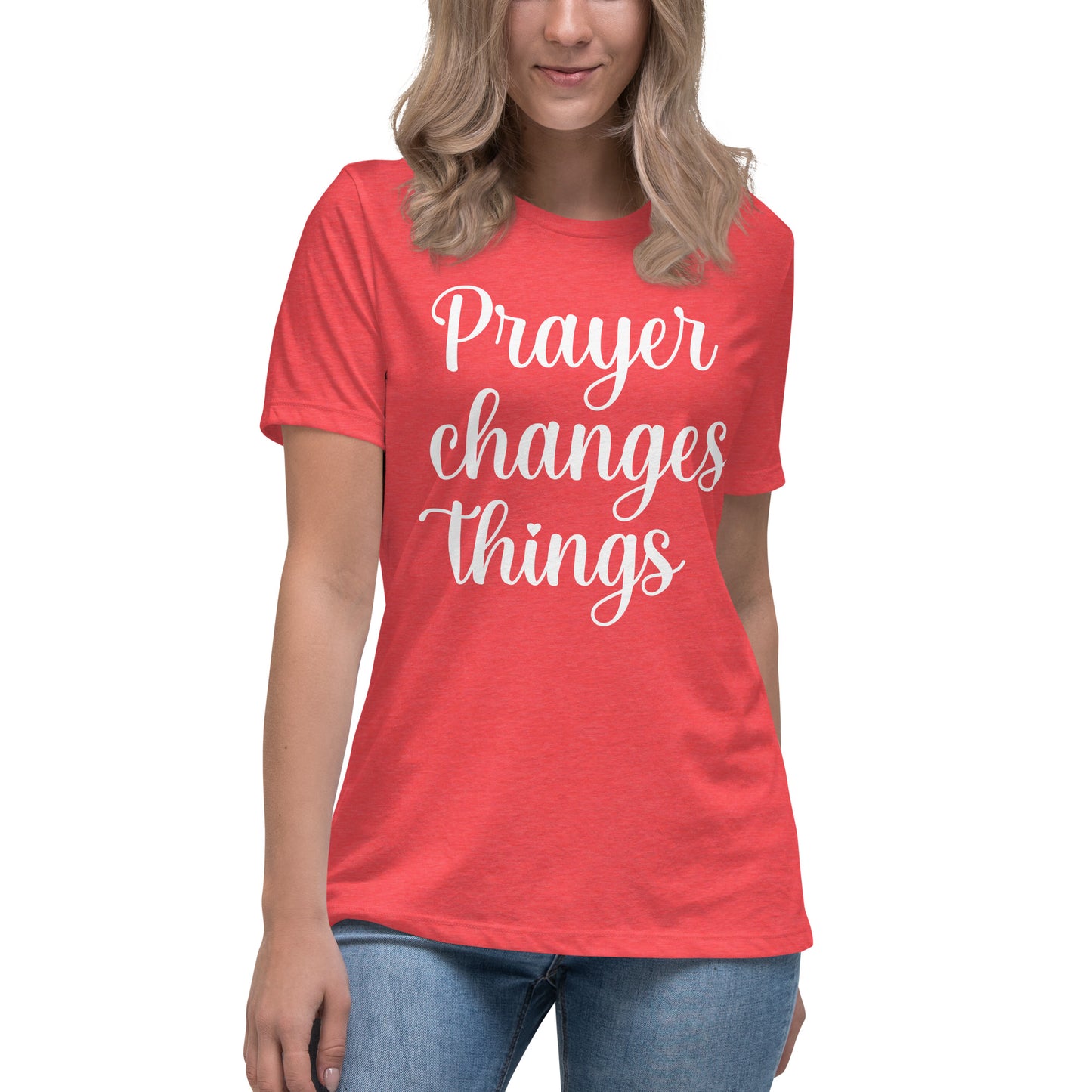 Prayer Changes Things (White design) - Women's Relaxed T-Shirt