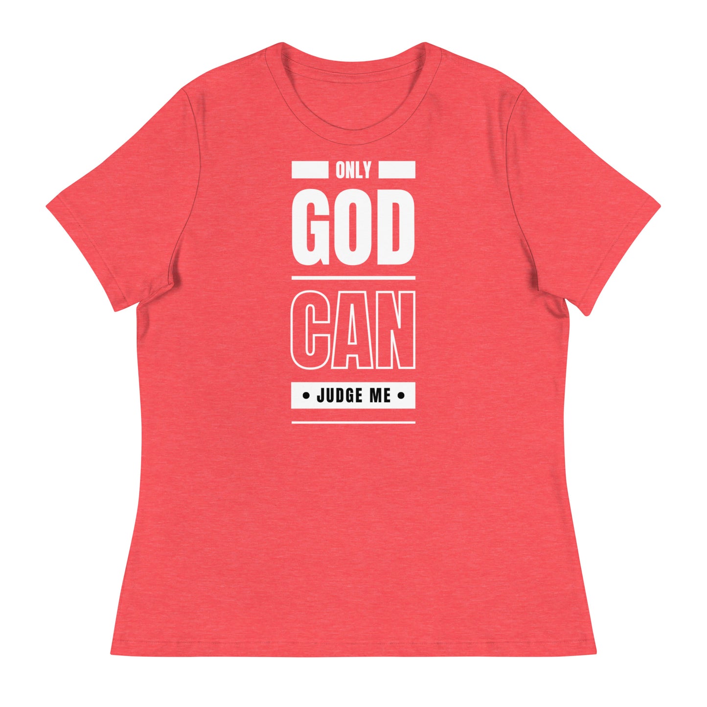 Only God Can Judge Me - Women's Relaxed T-Shirt