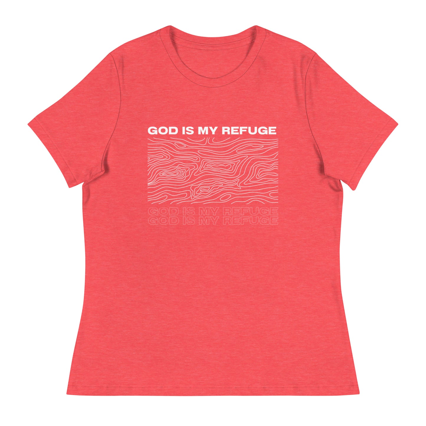 God is My Refuge - Women's Relaxed T-Shirt