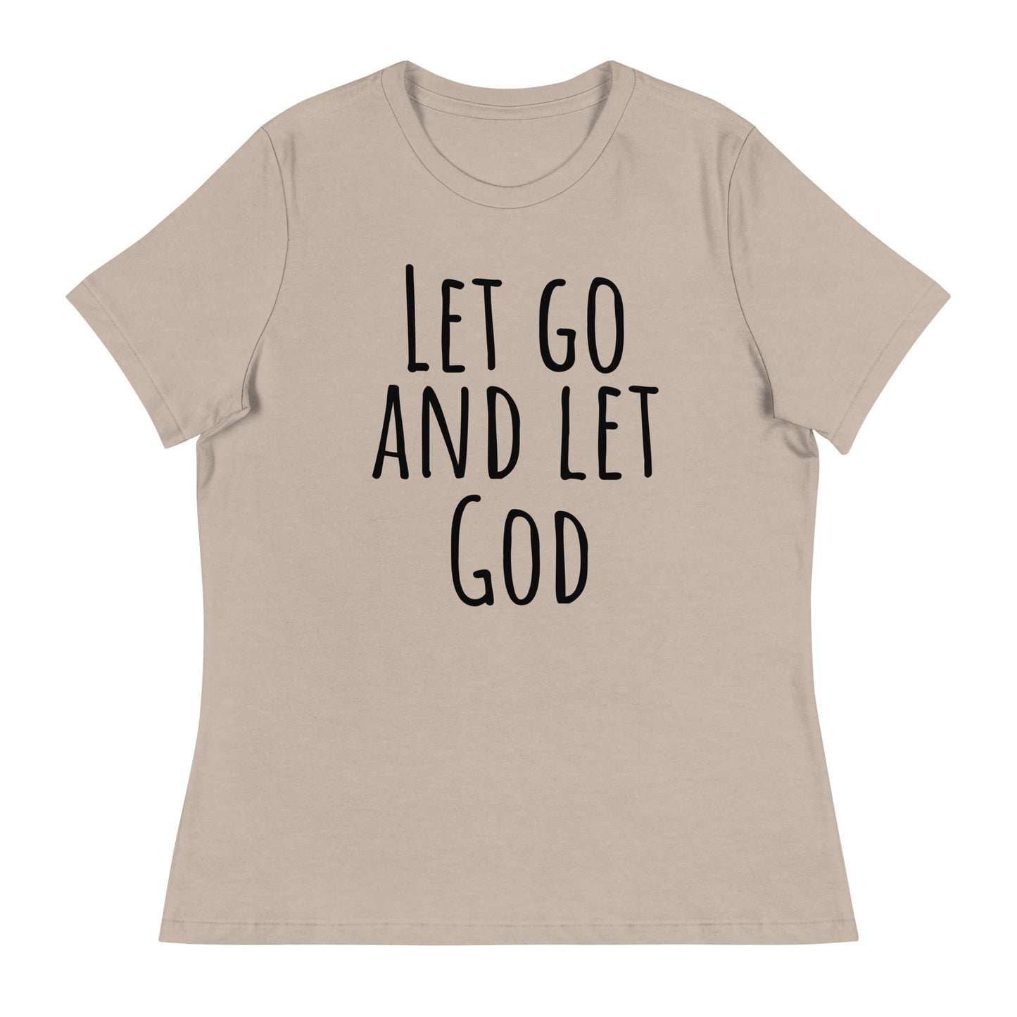 Let Go and Let God (Black design)  - Women's Relaxed T-Shirt