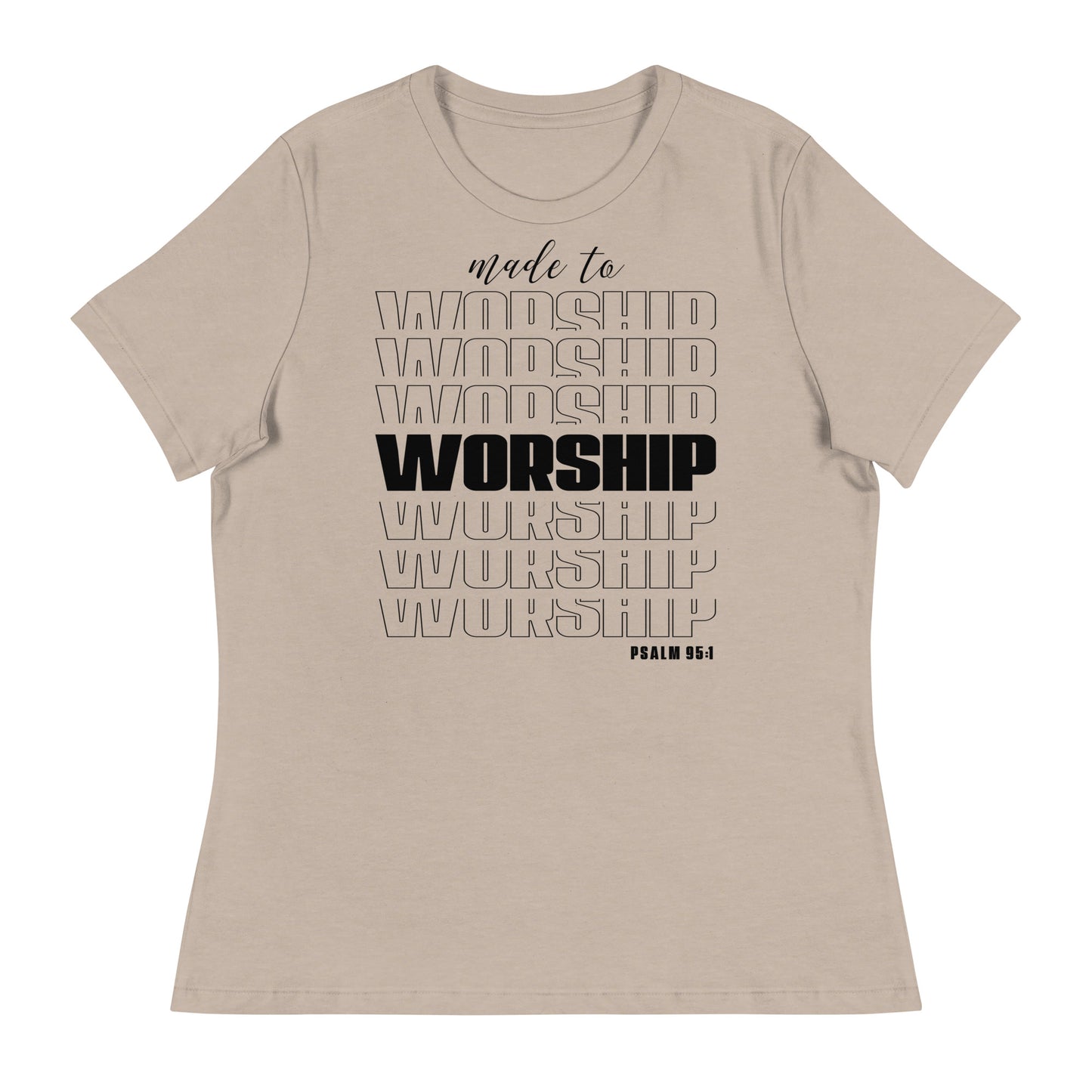 Made to Worship (Black design) - Women's Relaxed T-Shirt