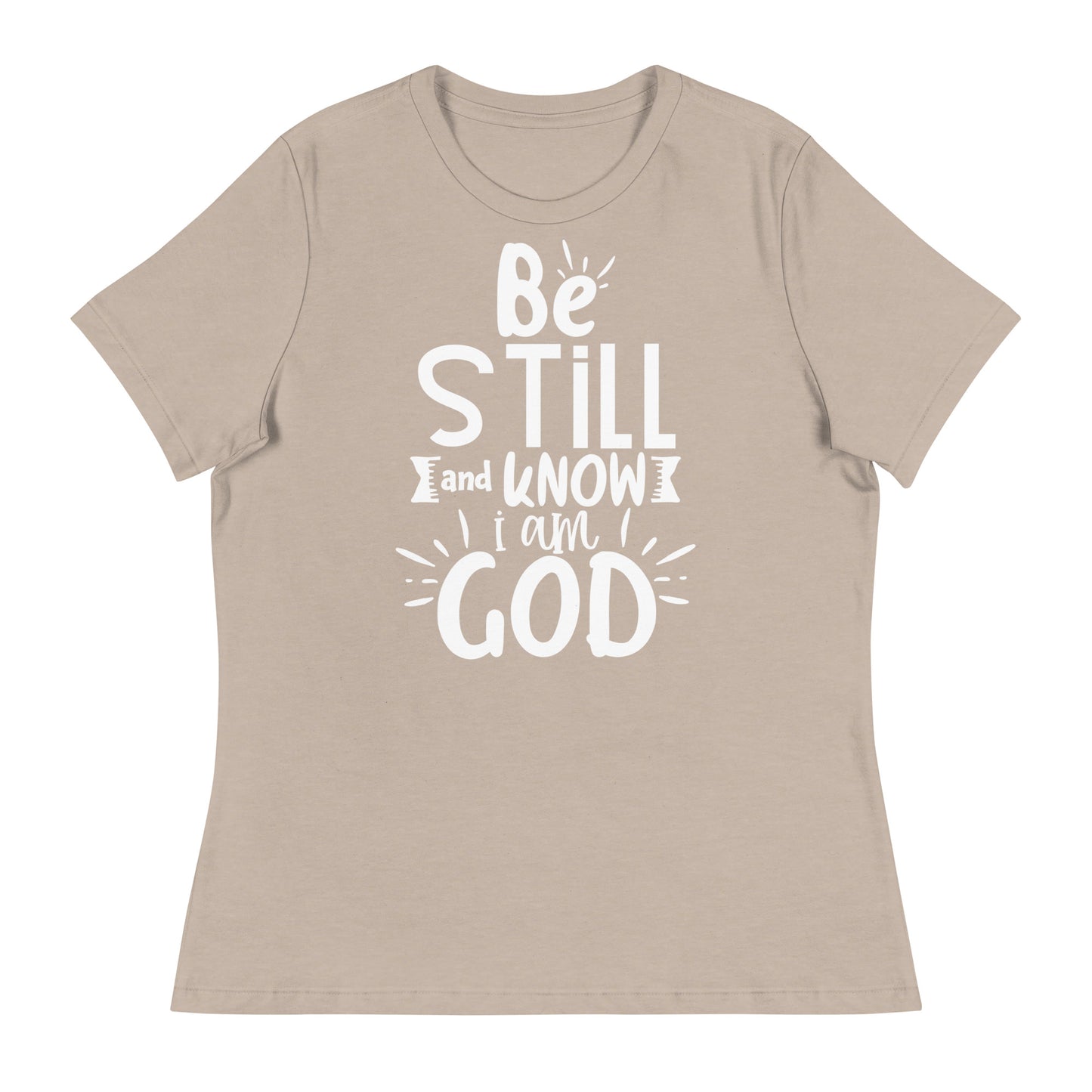 Be Still and Know I Am God (White design )- Women's Relaxed T-Shirt