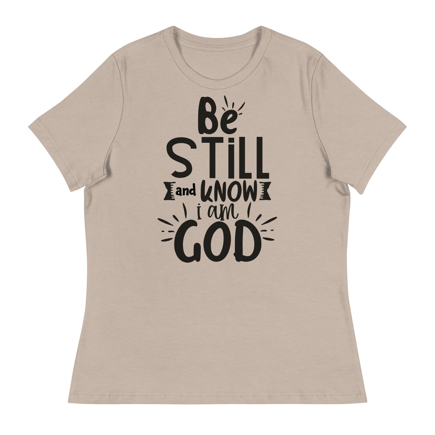 Be Still and Know I Am God (Black design) - Women's Relaxed T-Shirt