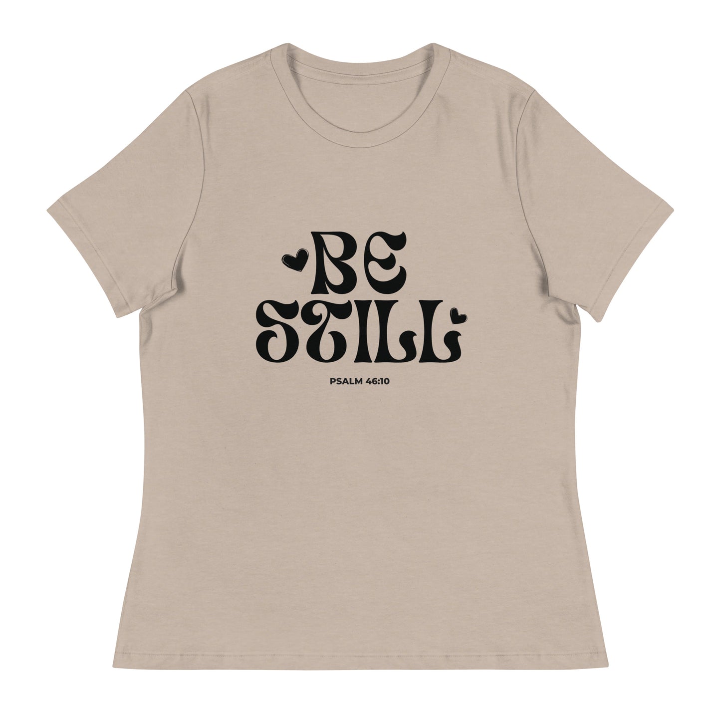 Be Still - Women's Relaxed T-Shirt