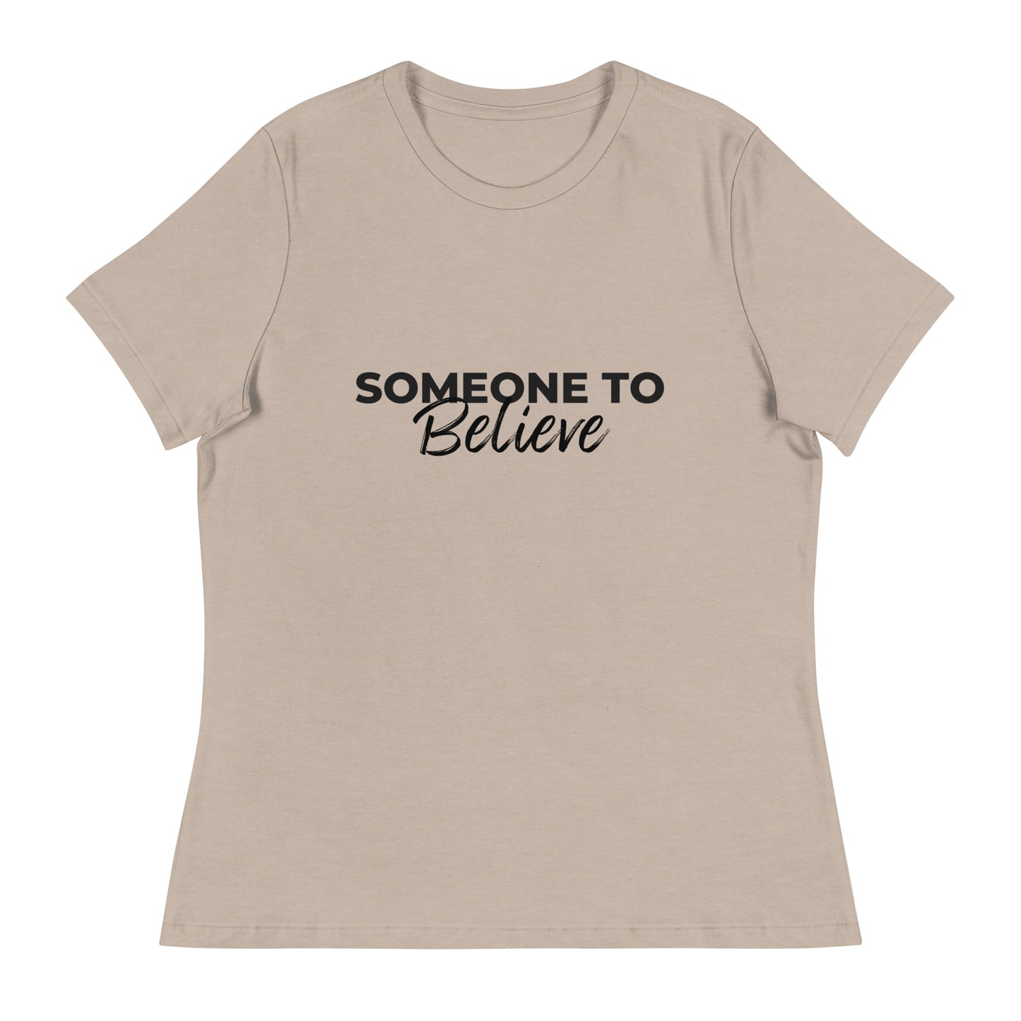 Someone to Believe - Women's Relaxed T-Shirt