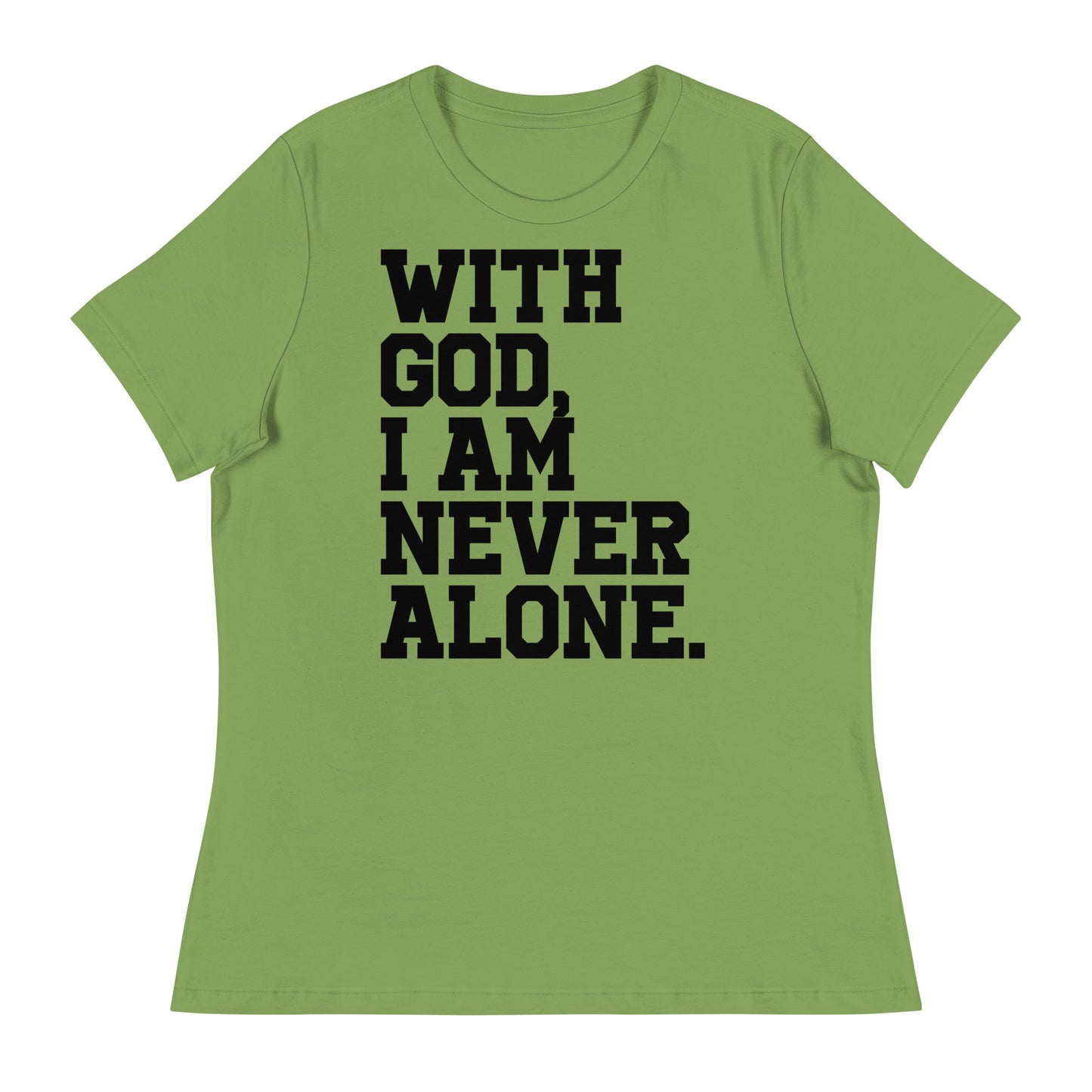 With God, I Am Never Alone (Black design) -  Women's Relaxed T-Shirt