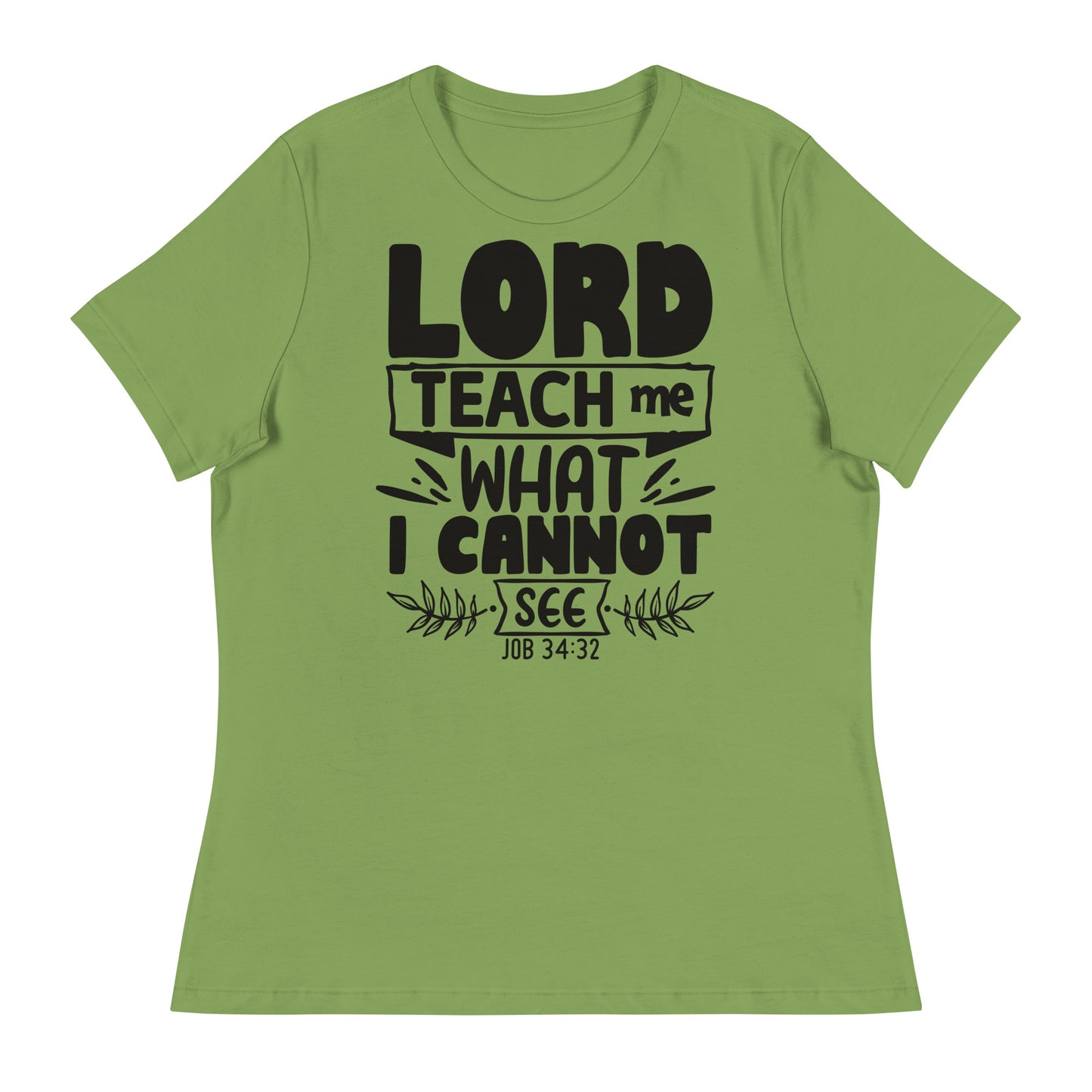 Lord, teach me what I cannot see (Black design)  - Women's Relaxed T-Shirt