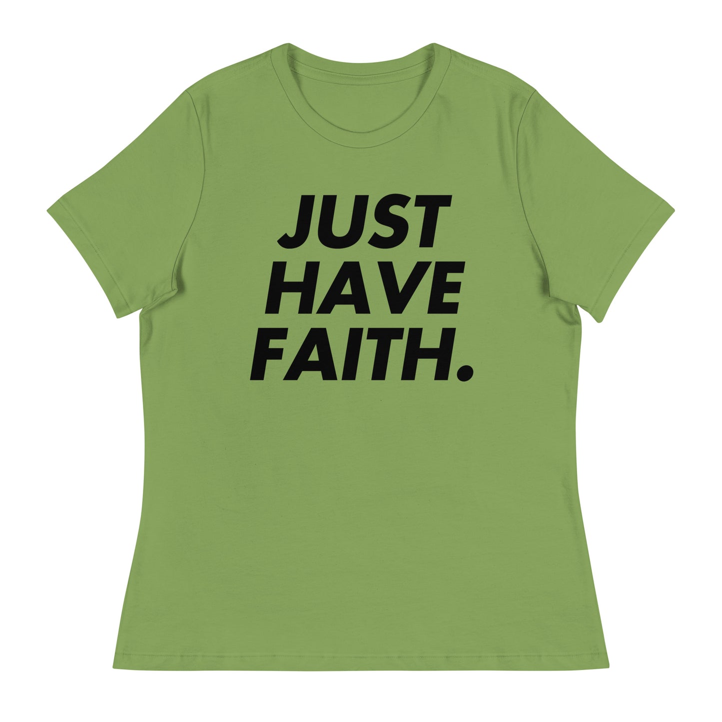 Just have faith (Black design) - Women's Relaxed T-Shirt