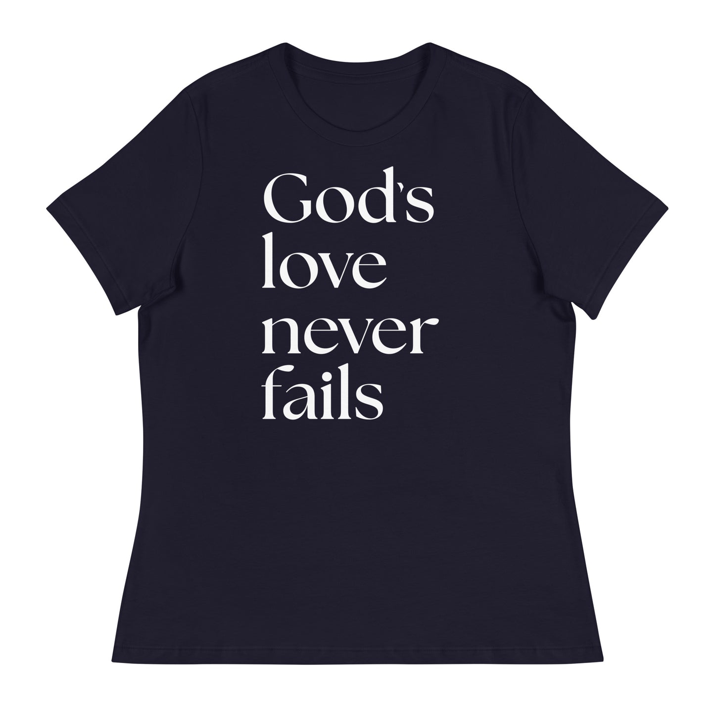 Gods love never fails (White design)- Women's Relaxed T-Shirt