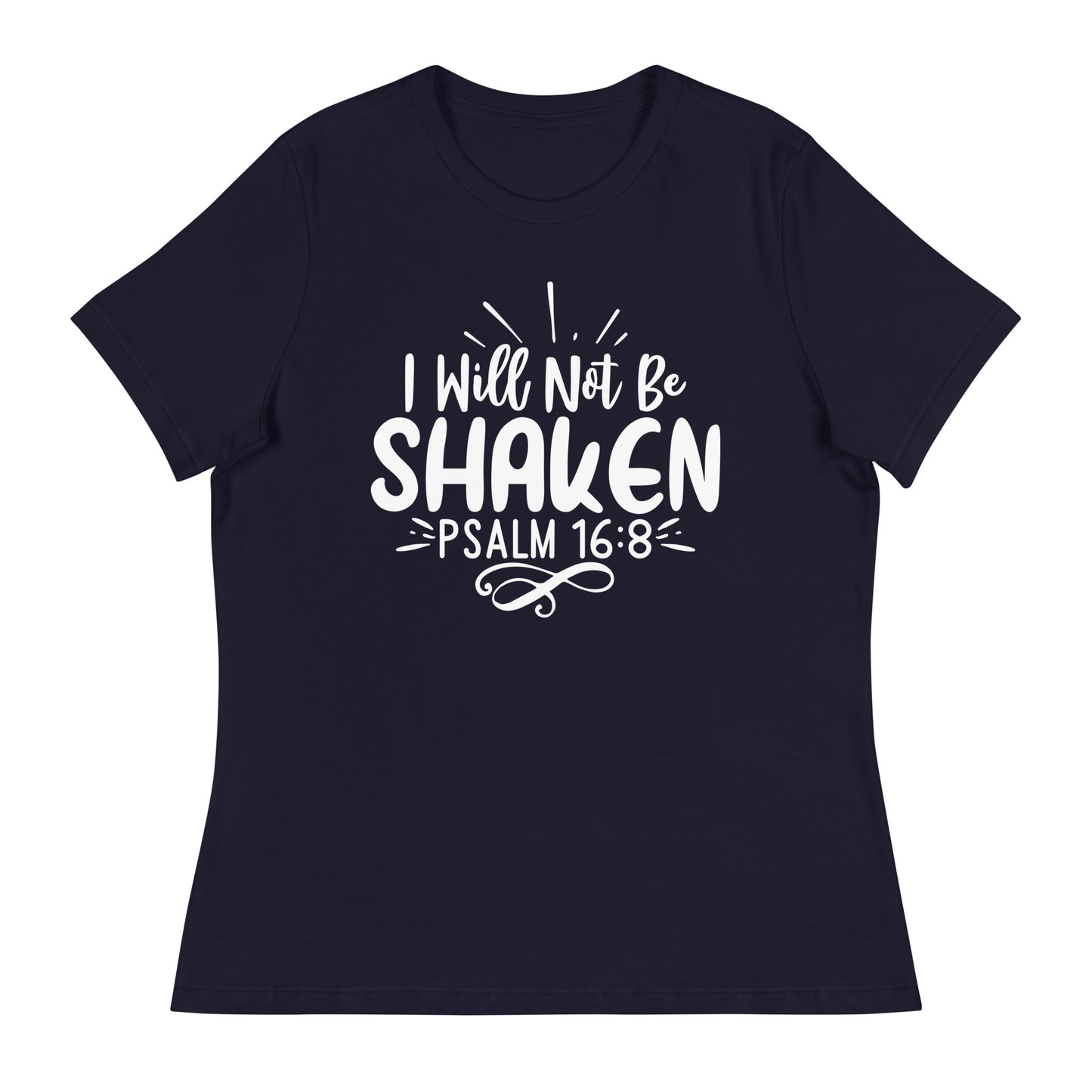 I will not be shaken  (White design) -  Women's Relaxed T-Shirt