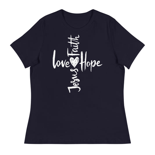 Faith, Hope, Love, and Jesus (White design) - Women's Relaxed T-Shirt