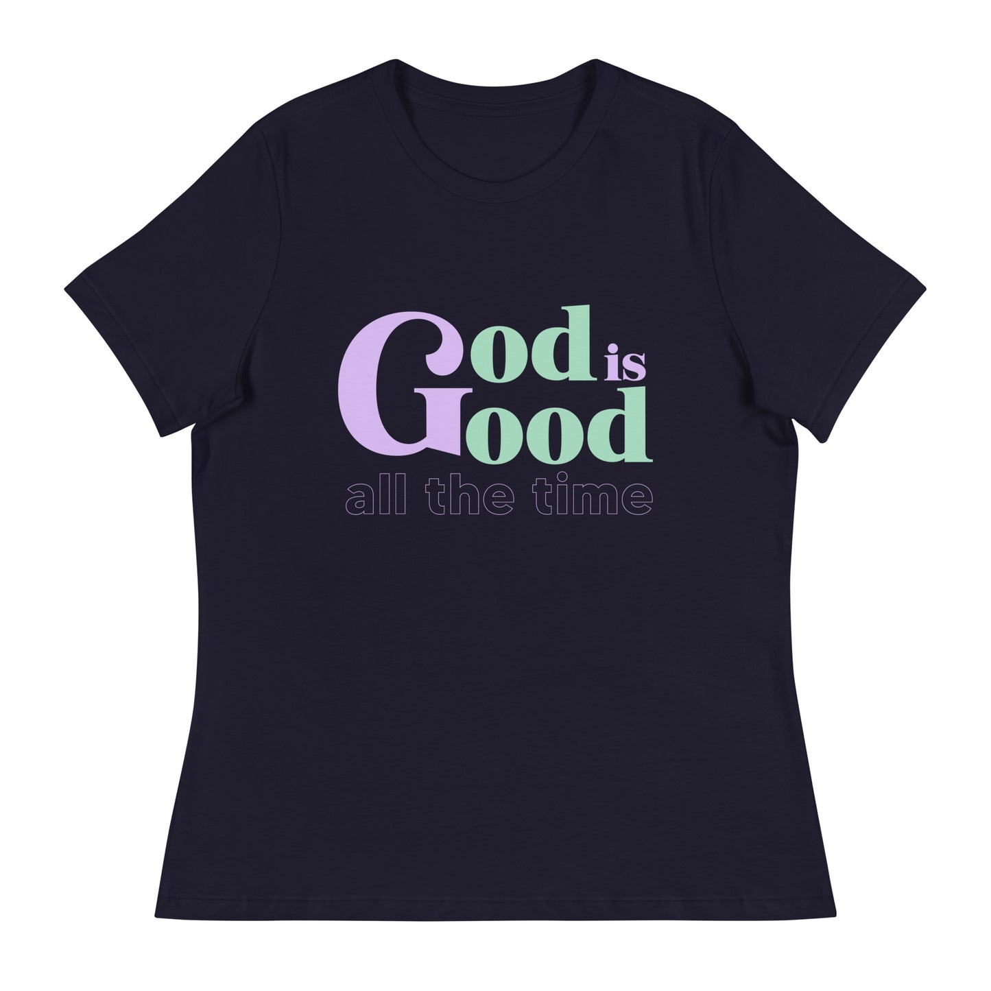 God is Love All the Time - Women's Relaxed T-Shirt