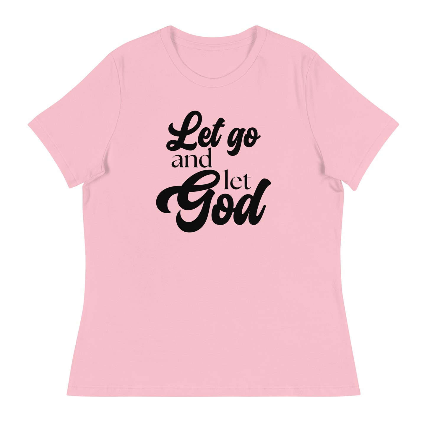 Let Go and Let God (Black design) - Women's Relaxed T-Shirt