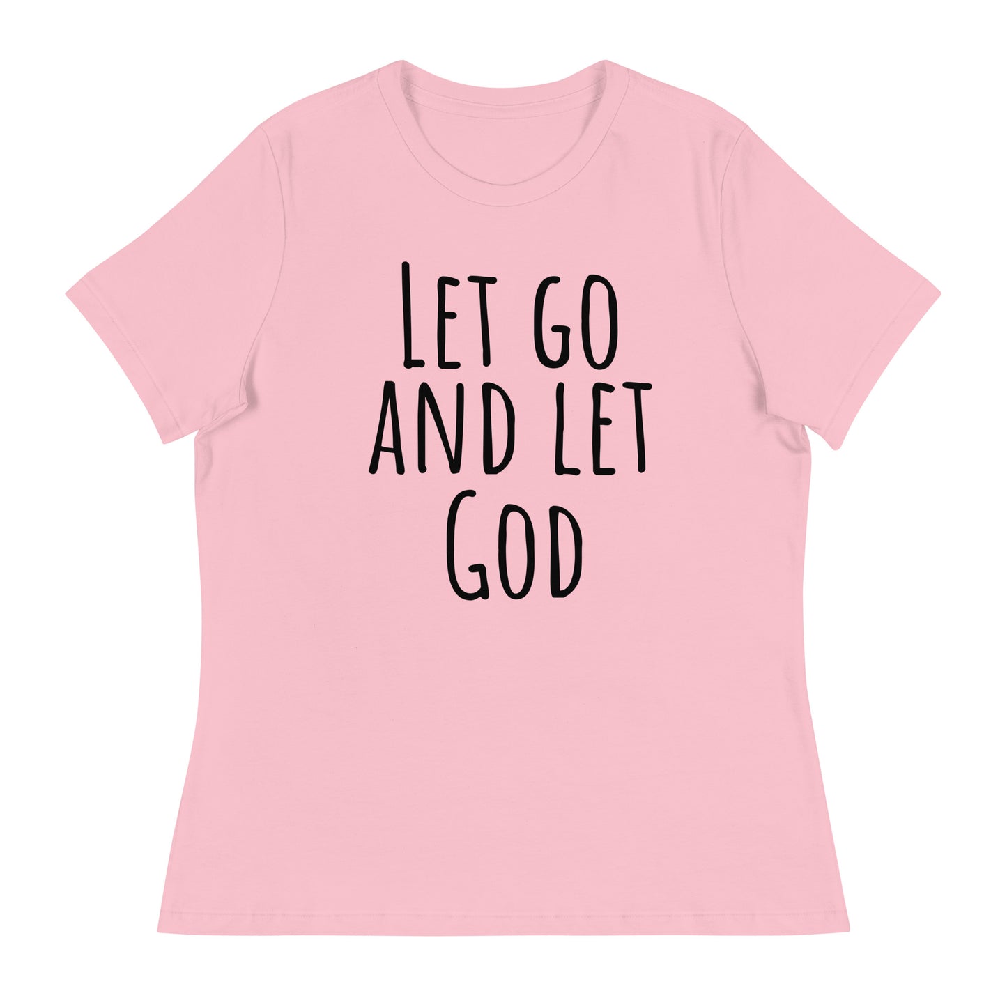 Let Go and Let God (Black design)  - Women's Relaxed T-Shirt