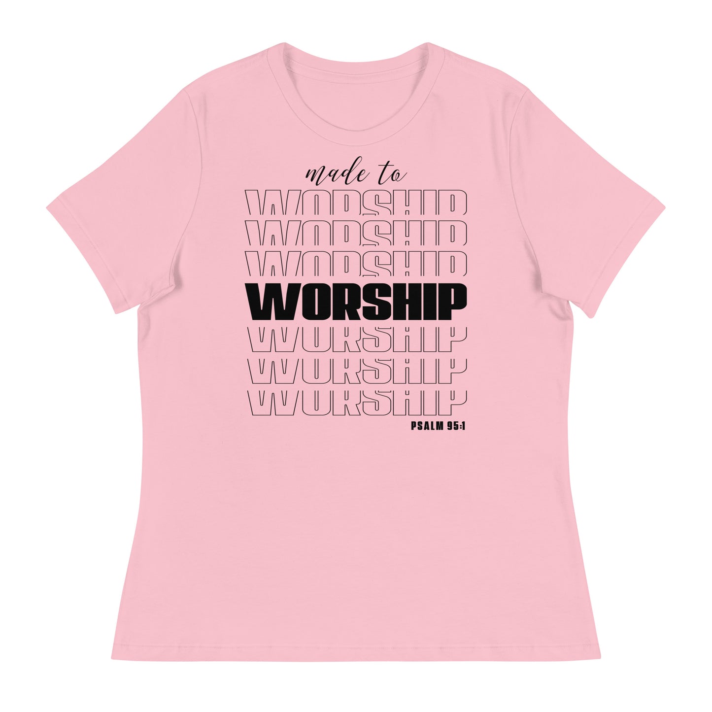 Made to Worship (Black design) - Women's Relaxed T-Shirt