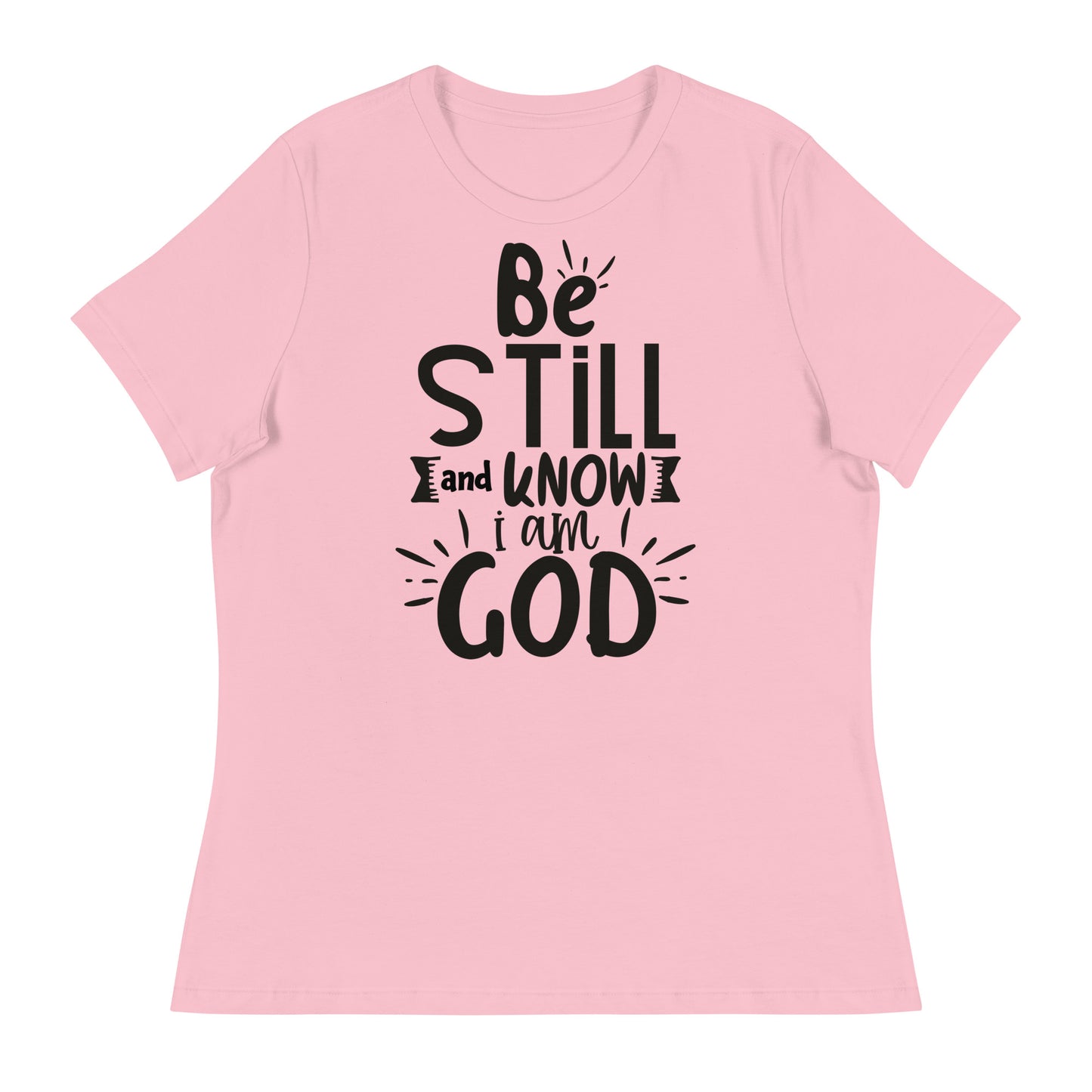 Be Still and Know I Am God (Black design) - Women's Relaxed T-Shirt