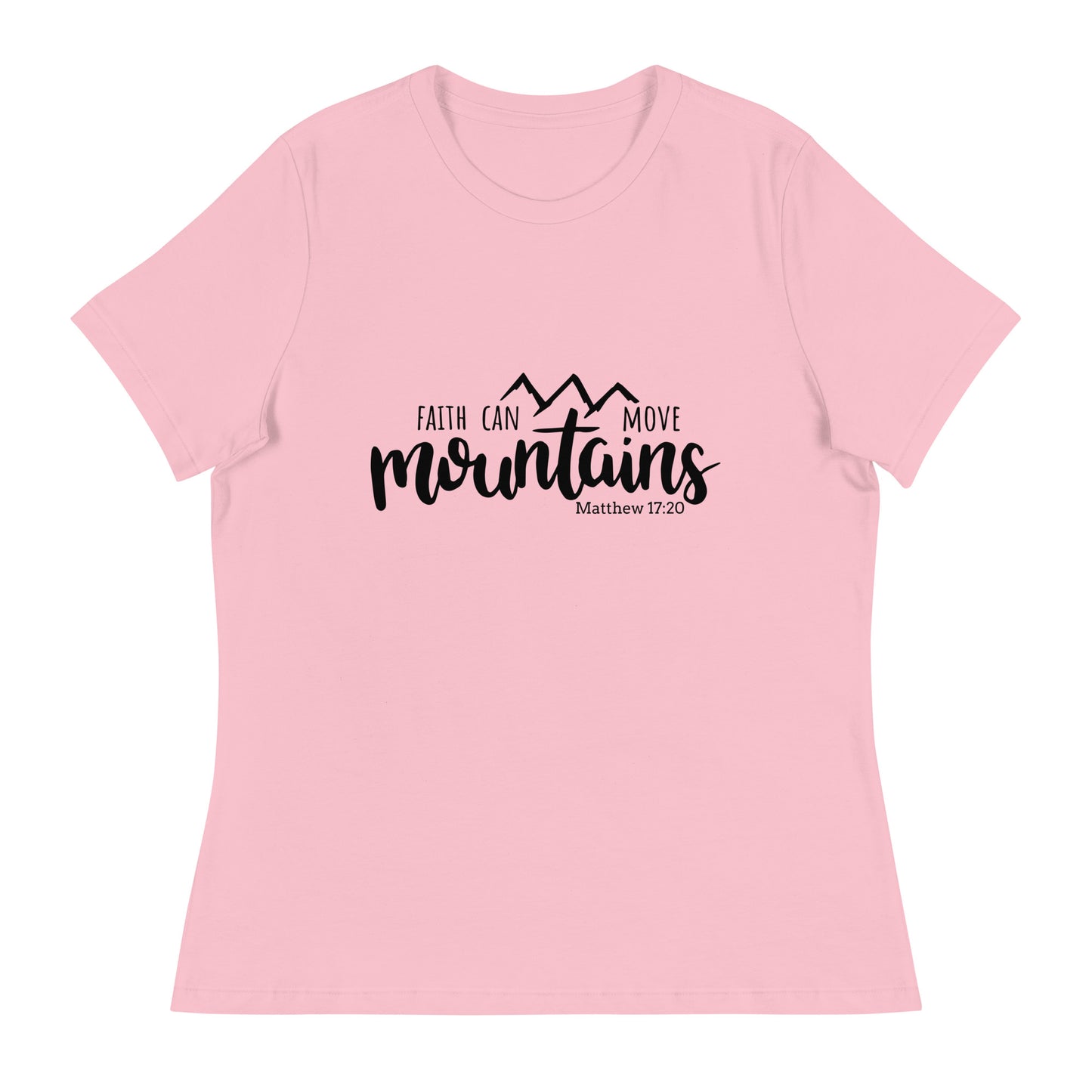 Faith Can Move Mountain (White design) - Women's Relaxed T-Shirt