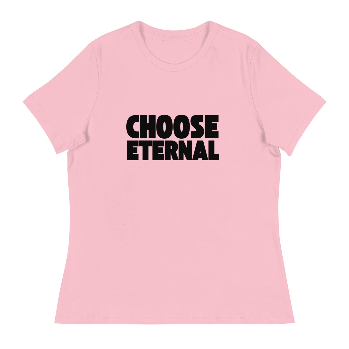 Choose Eternal - Women's Relaxed T-Shirt