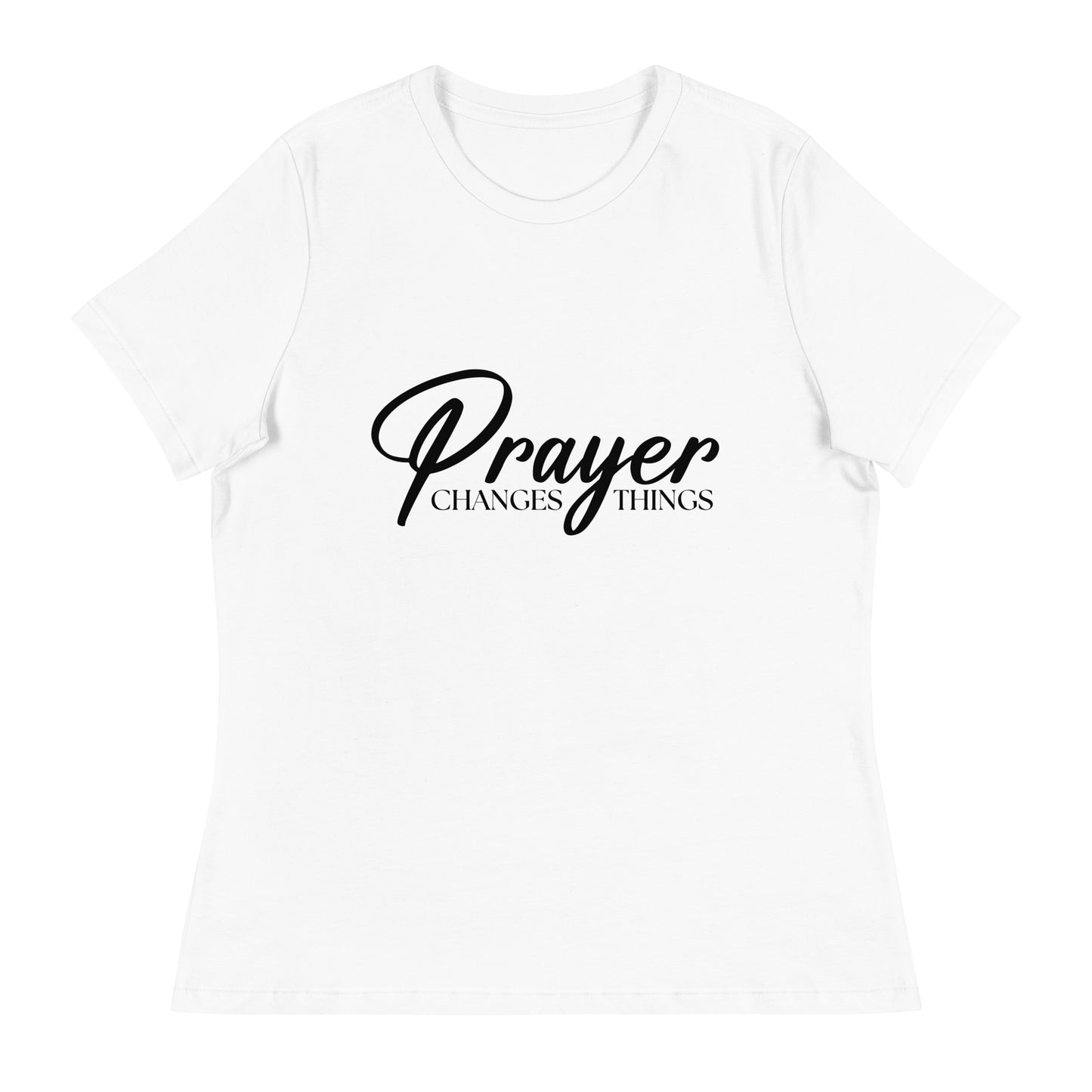 Prayer Changes Things (Black design) - Women's Relaxed T-Shirt