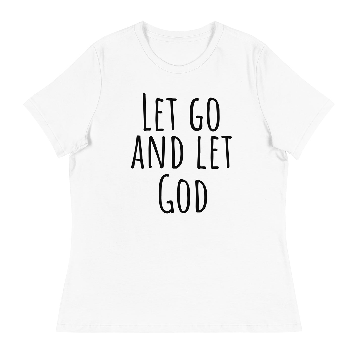 Let Go and Let God (Black design)  - Women's Relaxed T-Shirt