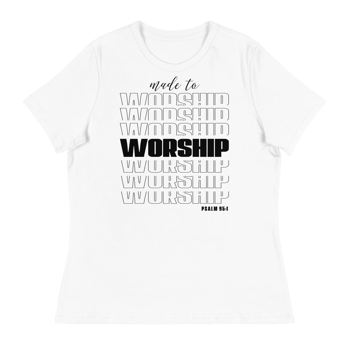 Made to Worship (Black design) - Women's Relaxed T-Shirt