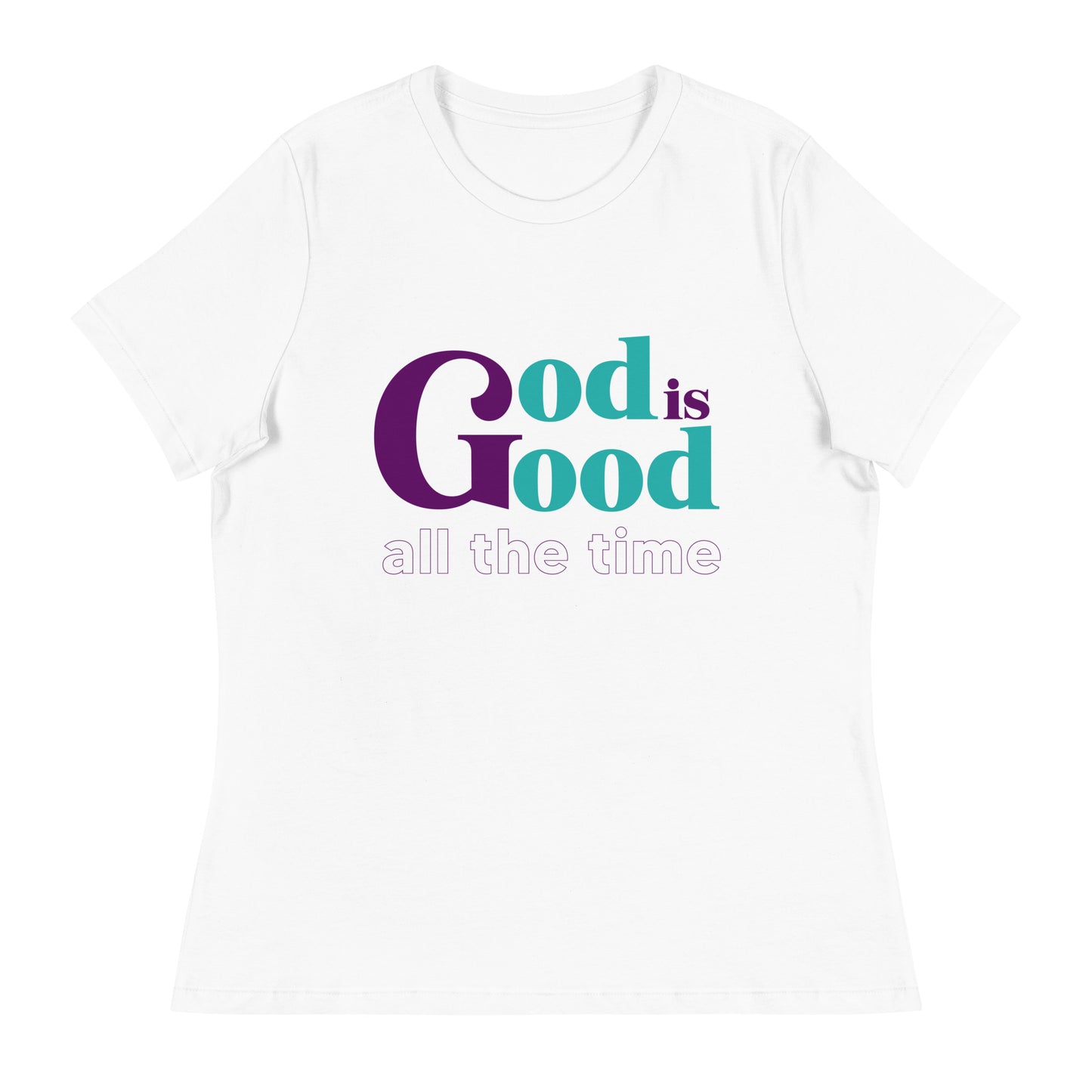 God is Love All the Time - Women's Relaxed T-Shirt