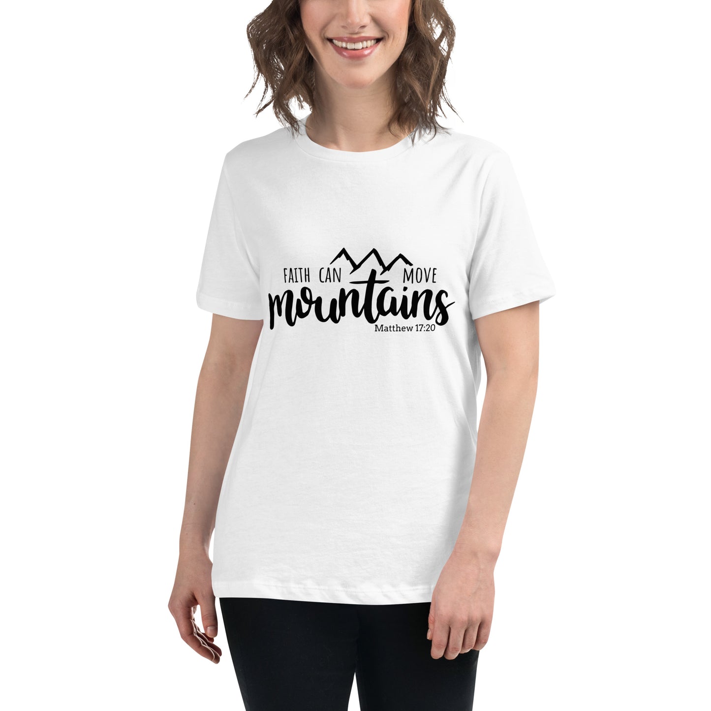 Faith Can Move Mountain (White design) - Women's Relaxed T-Shirt