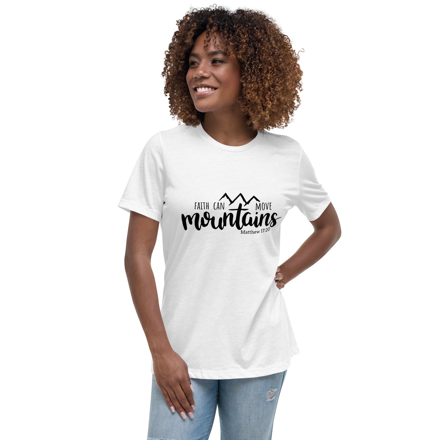 Faith Can Move Mountain (White design) - Women's Relaxed T-Shirt