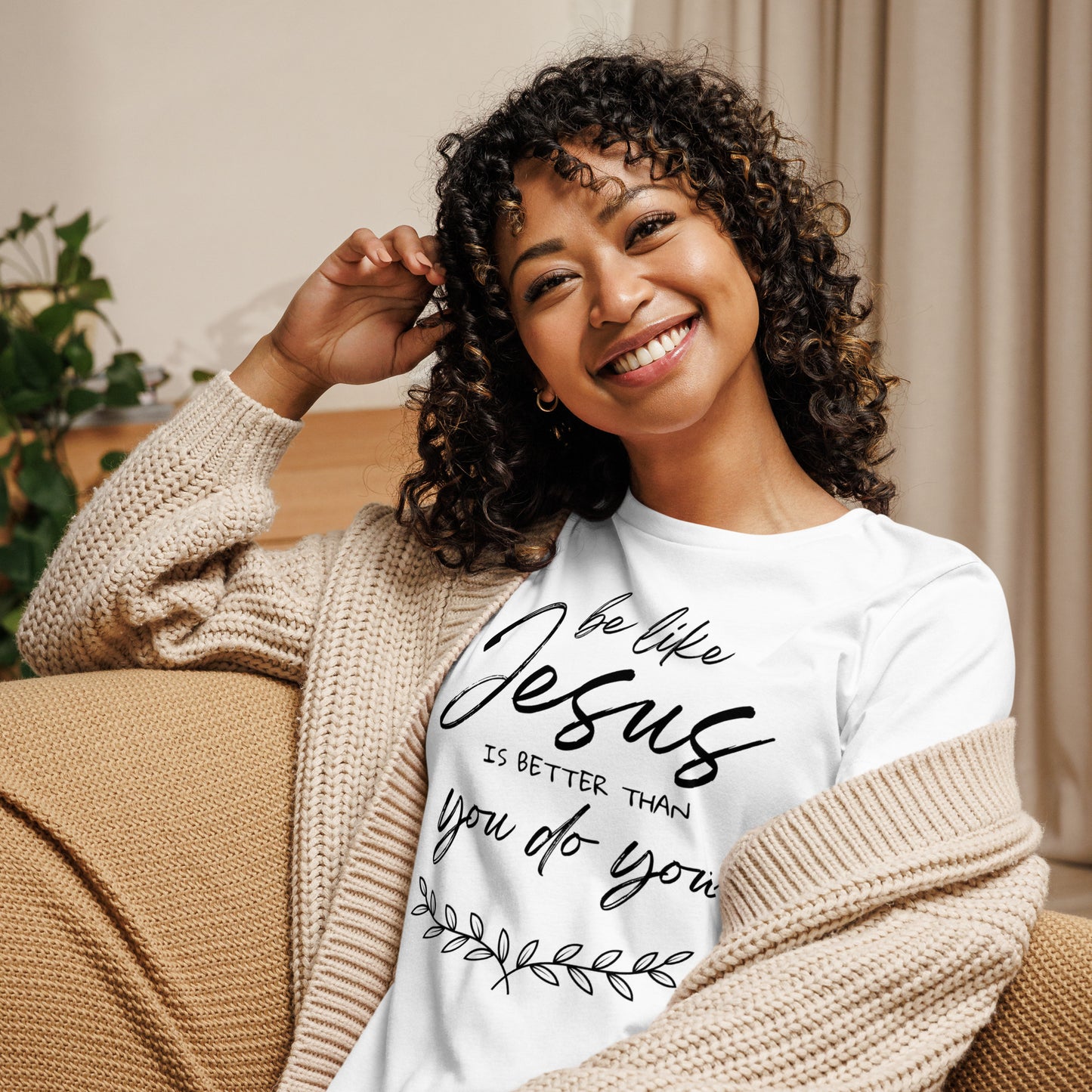 Be like jesus is better than you do you - Women's Relaxed T-Shirt