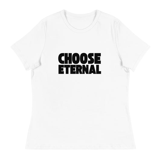 Choose Eternal - Women's Relaxed T-Shirt