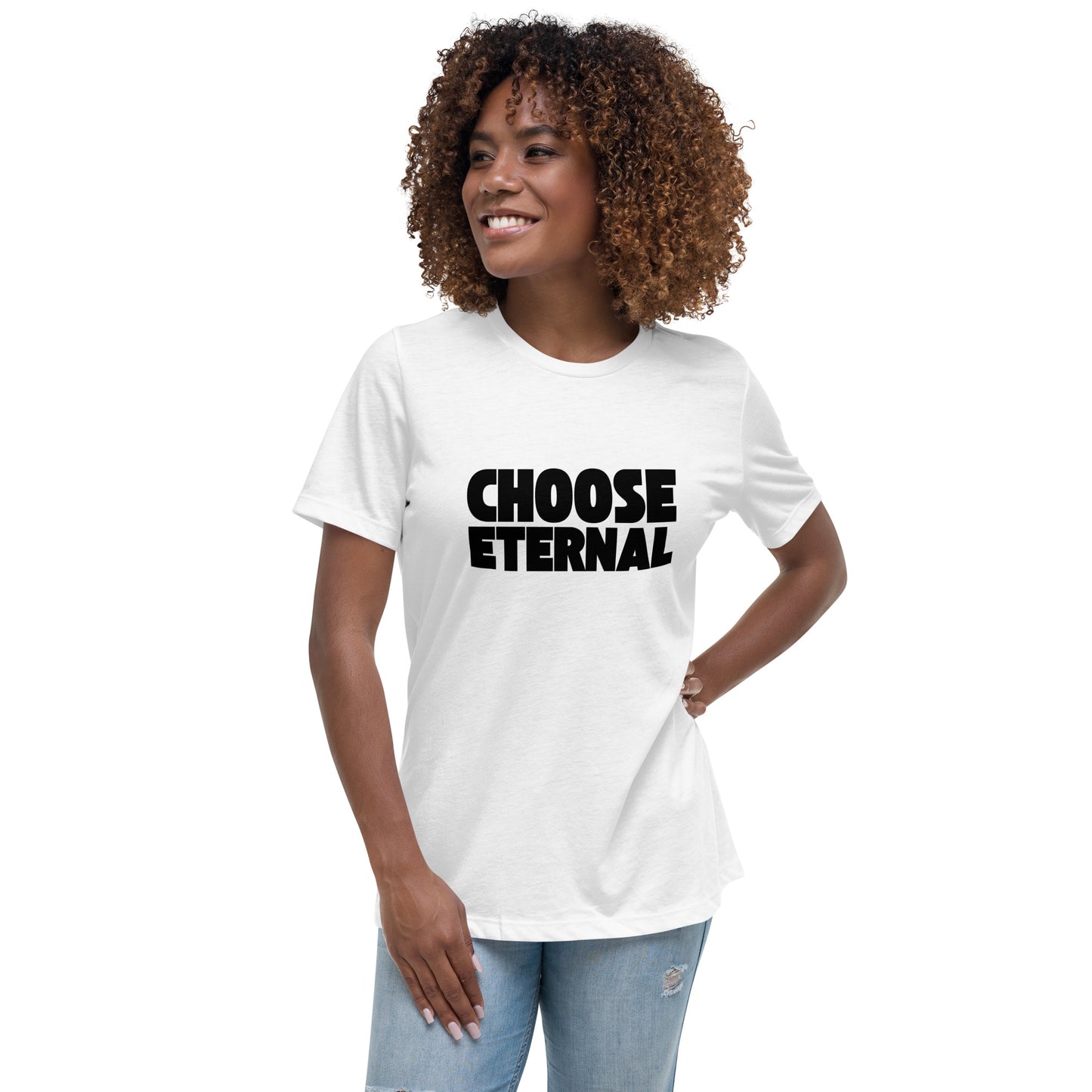 Choose Eternal - Women's Relaxed T-Shirt