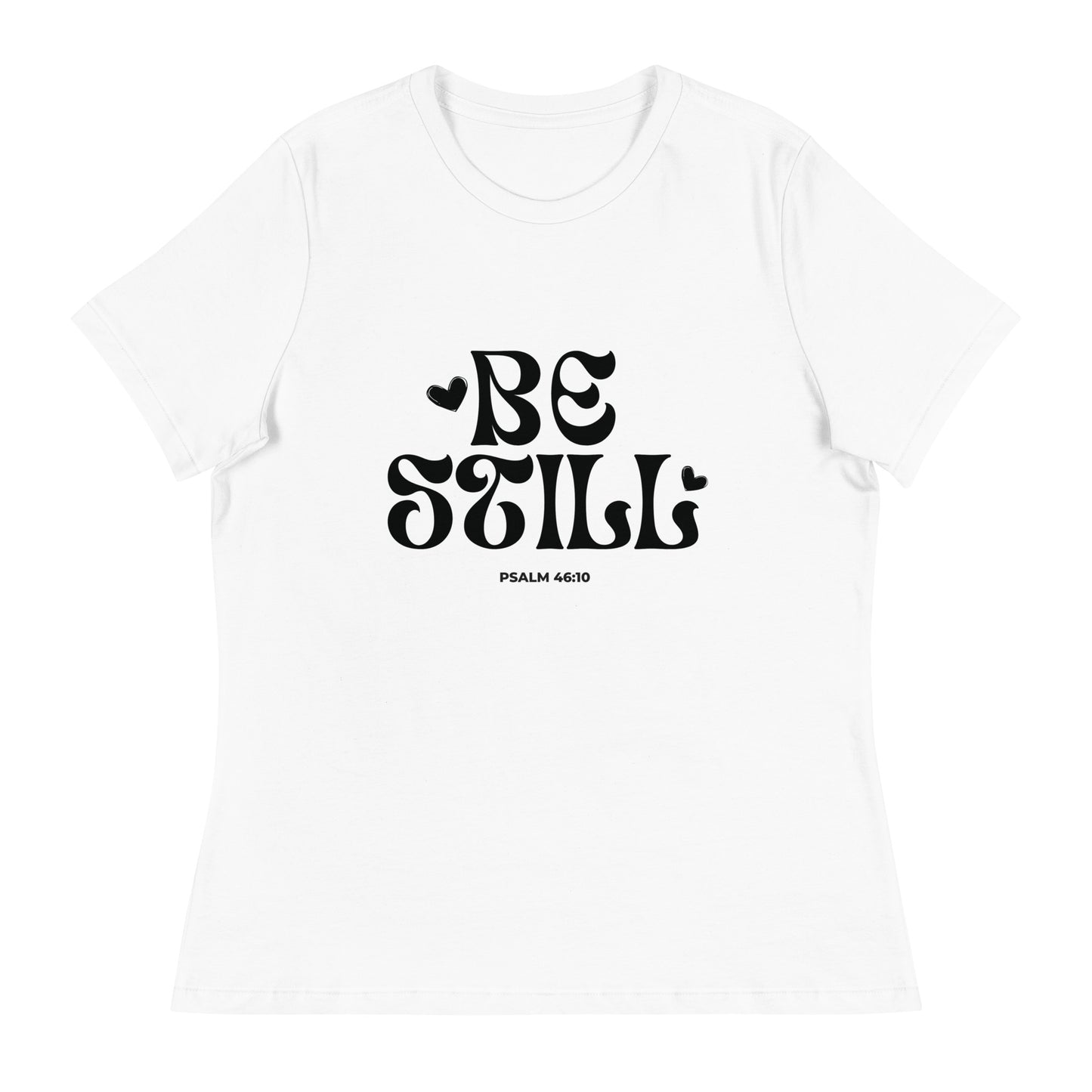 Be Still - Women's Relaxed T-Shirt