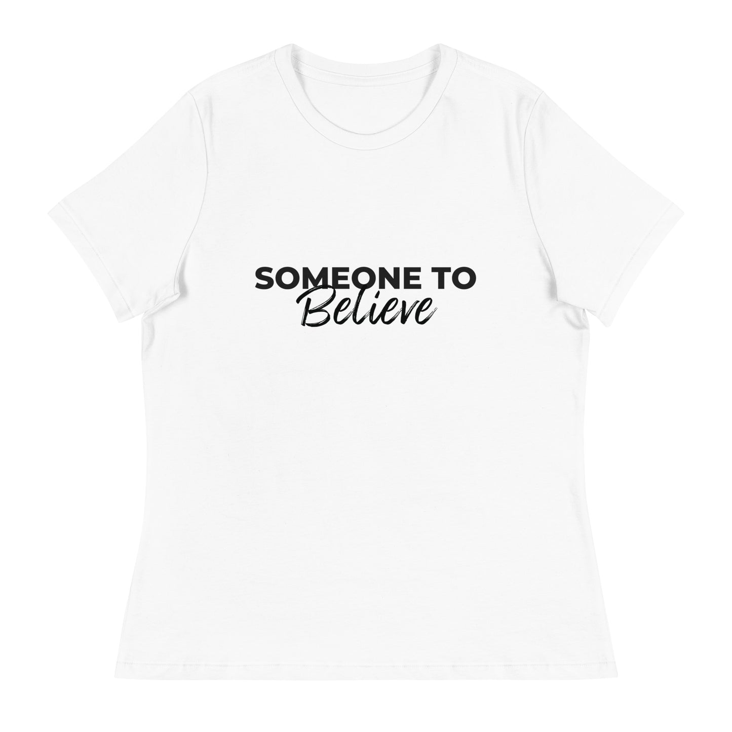 Someone to Believe - Women's Relaxed T-Shirt